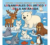 VOL.5: Los animales del Ártico y la Antártida - Versión BÁSICA: Libro para colorear para niños de 3 a 5 años - Versión BÁSICA (imágenes en blanco y negro) (Explora y Colorea Animales en su Hábitat)