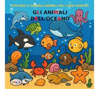 VOL.6: Gli animali dell'oceano versione PREMIUM: Libro da colorare per bambini dai 3 ai 5 anni - Versione PREMIUM (immagini a colori) (Esplora e colora animali nel loro habitat)