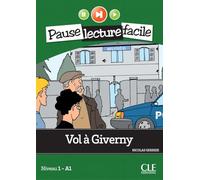 Vol à Giverny. Collana Pause lecture facile. Niveau A1.1. Con audio: Niveau 1-A1