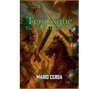 Vol. III The Blood of the Gods, Teopixque: 3 (Epic Secret Wars in Ancient México)