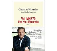 Vol MH370: Une vie détournée