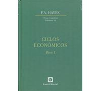 Vol. VII. CICLOS ECONÓMICOS. PARTE I.: 7 (Obras completas de F.A. Hayek)