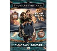 Vola con i draghi. Dragon trainer. Scenari sticker. Ediz. a colori