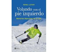 Volando con el pie izquierdo: Memorias deportivas de un cojo: 11 (Epígrafe)