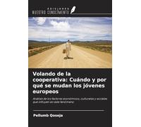 Volando de la cooperativa: Cuándo y por qué se mudan los jóvenes europeos: Análisis de los factores económicos, culturales y sociales que influyen en este fenómeno.