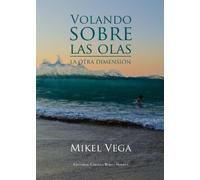 Volando Sobre Las Olas: La Otra Dimension