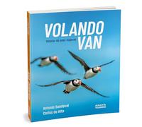 Volando van: Relatos de aves viajeras (Guías Singulares)