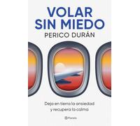 Volar sin miedo: Deja en tierra la ansiedad y recupera la calma (Prácticos)