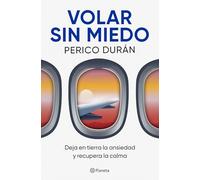 Volar sin miedo: Deja en tierra la ansiedad y recupera la calma (Prácticos)