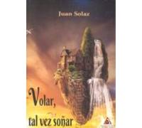 Volar Tal Vez Soñar