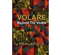 VOLARE Beyond The Visible INBAL KRISTIN