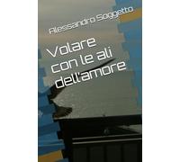 Volare con le ali dell’amore