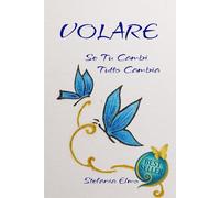 VOLARE: Se Tu Cambi Tutto Cambia