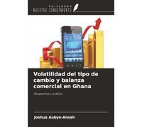 Volatilidad del tipo de cambio y balanza comercial en Ghana: Perspectiva y análisis