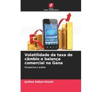 Volatilidade da taxa de câmbio e balança comercial no Gana: Perspectiva e análise