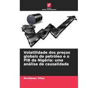 Volatilidade dos preços globais do petróleo e o PIB da Nigéria: uma análise de causalidade