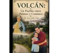 Volcán: Un Pueblo entre Palmas y Caminos