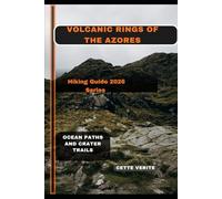 VOLCANIC RINGS OF THE AZORES: Ocean Paths and Crater Trails