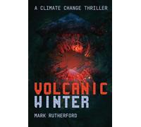 Volcanic Winter: A Climate Change Thriller