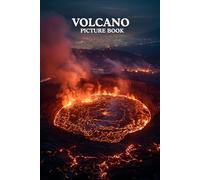 Volcano: Picture Book: 40 Powerful Volcano Images in Premium Color | A Visual Collection for Nature Lovers of All Ages.