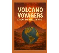 Volcano Voyager: Around the World in Fire