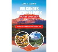 VOLCANOES NATIONAL PARK TRAVEL GUIDE 2026: Where to Go, What to See & When to Visit
