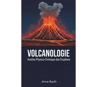 Volcanologie: Analyse Physico-Chimique des Éruptions: 2 (Sciences de la Terre et Géoingénierie)