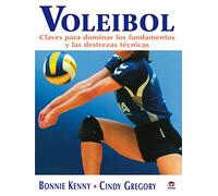 VOLEIBOL. CLAVES PARA DOMINAR LOS FUNDAMENTOS Y LAS DESTREZAS TÉCNICAS (DEPORTES)