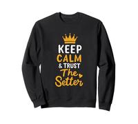 Voleibol Keep Calm And Trust The Setter Jugador de Voleibol Sudadera