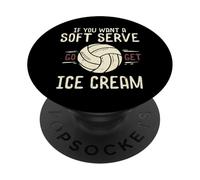 Voleibol Que Quieres Soft Serve Consigue Helado Mujeres Hombres Niños PopSockets PopGrip Adhesivo
