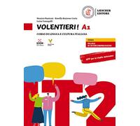 Volentieri! A1. Libro dello studente + esercizi + multilibro: Corso di lingua e cultura italiana. Libro dello studente e degli esercizi + codice di ... digitale sul sito imparosulweb.eu (36 mesi)