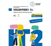 Volentieri! Corso di lingua e cultura italiana. Livello B1. Con app. Con espansione online: Volume B1. Libro + digitale