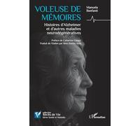 Voleuse de mémoires: Histoires d’Alzheimer et d’autres maladies neurodégénératives (Récits de Vie)
