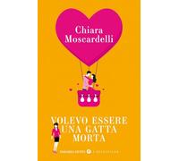 Volevo essere una gatta morta (Tascabili Giunti. I bestseller)