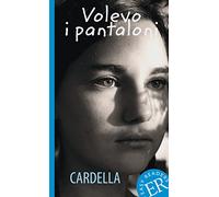 Volevo i pantaloni: Italienische Lektüre für das 3., 4. Lernjahr. Gekürzt, mit Annotationen