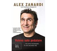 Volevo solo pedalare... ma sono inciampato in una seconda vita (BUR Best BUR)