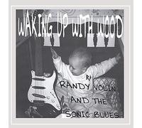 Volin, Raney & Sonic Blues - Waking Up With Wood