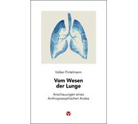Volker Fintelma Vom Wesen der Lunge: Anschauungen eines Anthroposo (Tapa blanda)