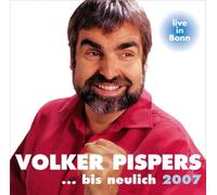 Volker Pispers - ...bis neulich 2007