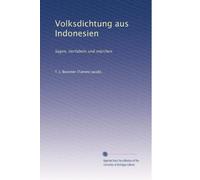 Volksdichtung aus Indonesien: Sagen, tierfabeln und märchen