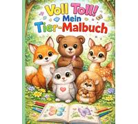 Voll Toll! Mein Tier-Malbuch: 30 süße Tiere zum Ausmalen für Kinder von 4-7 Jahren