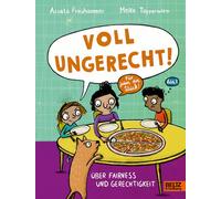 Voll ungerecht!: Über Fairness und Gerechtigkeit