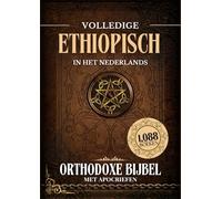 Volledige Ethiopisch-Orthodoxe Bijbel in het Nederlands met Apocriefen (1088 boeken)