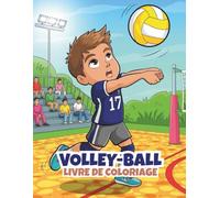 Volley-ball Livre de Coloriage pour Enfants: 50 pages pleines d’action avec services, smashs & esprit d’équipe pour enfants de 4 à 8 ans