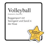 Volleyball: Baggersport mit Teamgeist und Sand in der Hose. Das lustige Geschenkbuch für Mann, Frau, Kollege, Freund zu Geburtstag, Weihnachten