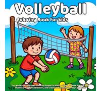 Volleyball Coloring Book: Fun and Easy Volleyball Coloring Pages for Kids - Simple Sports Scenes, Bold Outlines, Playful Characters, and Creative Activities for Boys and Girls