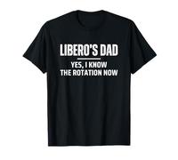 Volleyball Libero's Dad Yes I Know The Rotation Now Funny Camiseta