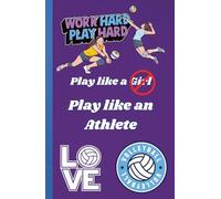 Volleyball: Play Like an Athlete (Hardcover 5.5” X 8.5” College Ruled Lined Journal/Notebook): Use this notebook for Taking Notes, To Do Lists, ... Poetry, Mindfulness Practice, and More