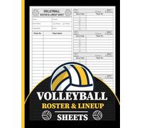 Volleyball Roster and Lineup Sheets: Track your volleyball roster and line-up for game days| Volleyball Team Management Record Book | 100 Game Sheets