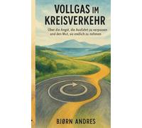 Vollgas im Kreisverkehr: Über die Angst, die Ausfahrt zu verpassen und den Mut sie endlich zu nehmen